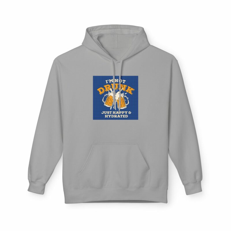 Unisex Fleece Hoodie - 'I'm Not Drunk, Just Happy & Hydrated' - Image 5