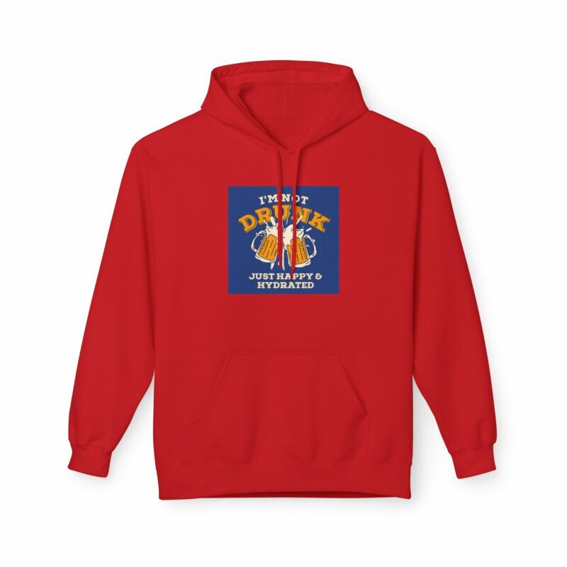 Unisex Fleece Hoodie - 'I'm Not Drunk, Just Happy & Hydrated' - Image 97