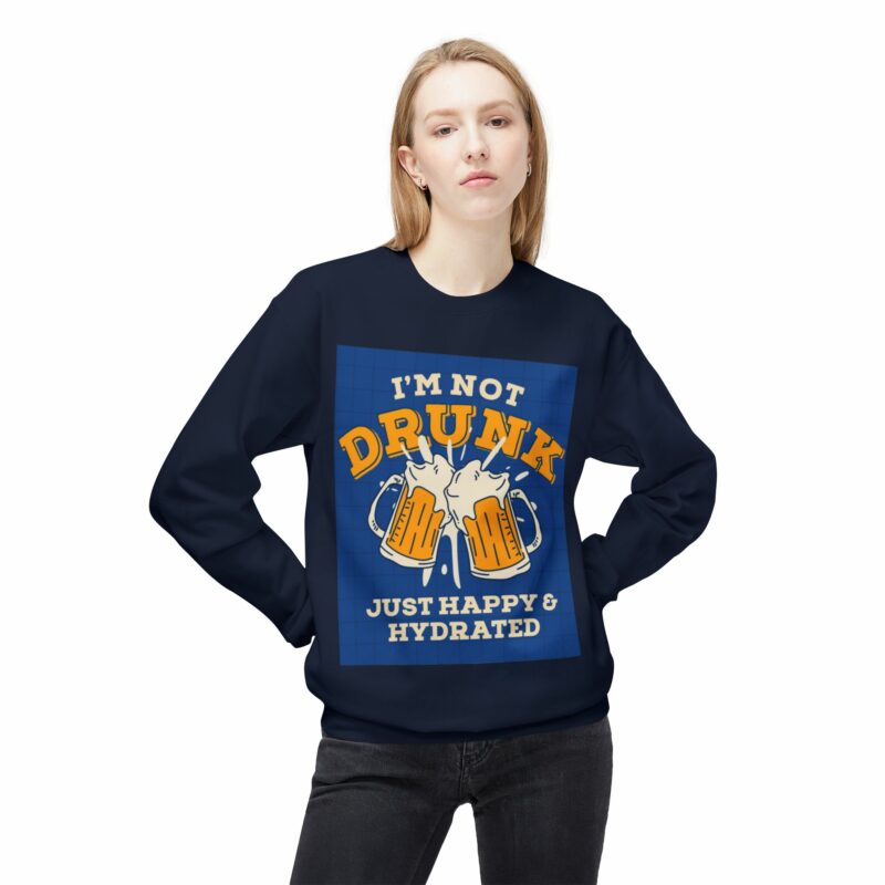 Funny Hydration Crewneck Sweatshirt | I'm Not Drunk Just Happy & Hydrated | Unisex Midweight Fleece - Image 51