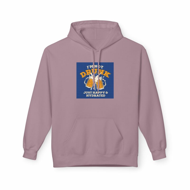 Unisex Fleece Hoodie - 'I'm Not Drunk, Just Happy & Hydrated' - Image 89