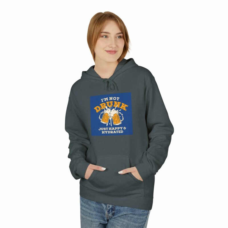 Unisex Fleece Hoodie - 'I'm Not Drunk, Just Happy & Hydrated' - Image 59