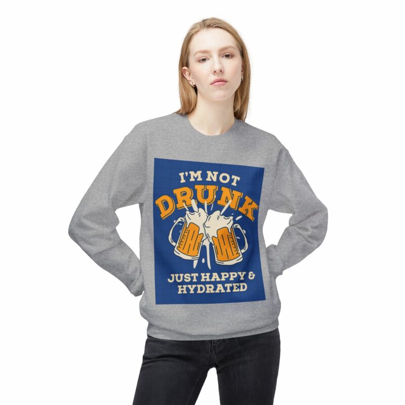 Funny Hydration Crewneck Sweatshirt | I'm Not Drunk Just Happy & Hydrated | Unisex Midweight Fleece - Image 19