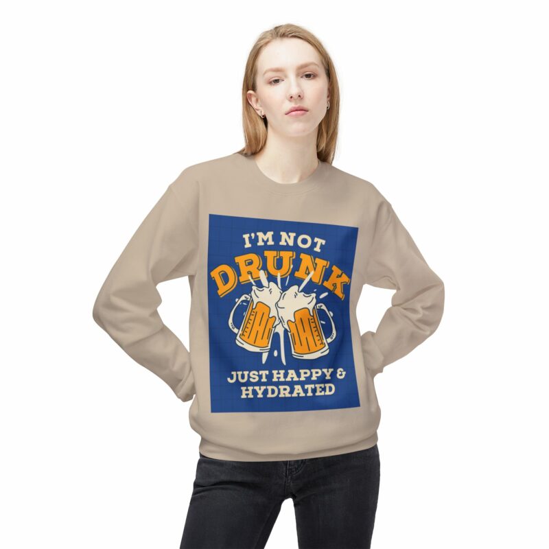 Funny Hydration Crewneck Sweatshirt | I'm Not Drunk Just Happy & Hydrated | Unisex Midweight Fleece - Image 15