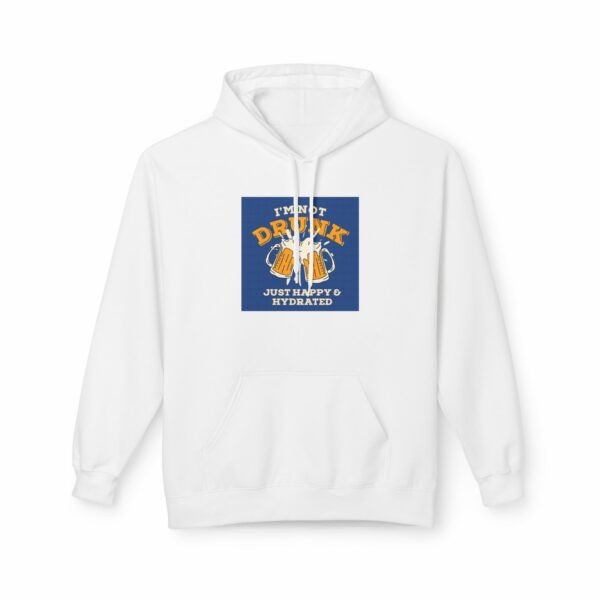 Unisex Fleece Hoodie - 'I'm Not Drunk, Just Happy & Hydrated'