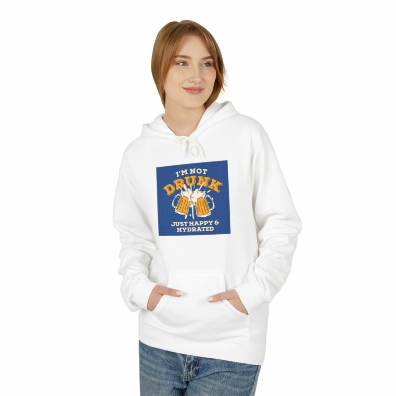 Unisex Fleece Hoodie - 'I'm Not Drunk, Just Happy & Hydrated' - Image 3