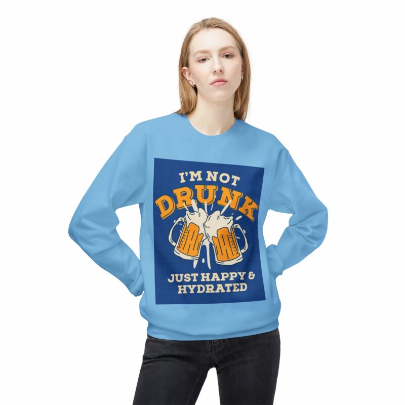 Funny Hydration Crewneck Sweatshirt | I'm Not Drunk Just Happy & Hydrated | Unisex Midweight Fleece - Image 35