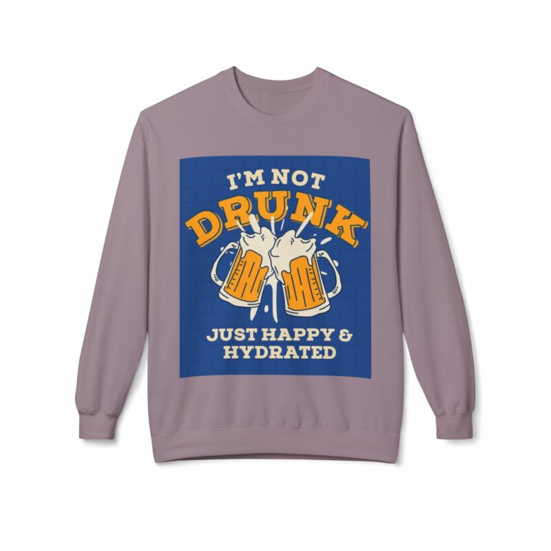 Funny Hydration Crewneck Sweatshirt | I'm Not Drunk Just Happy & Hydrated | Unisex Midweight Fleece - Image 53