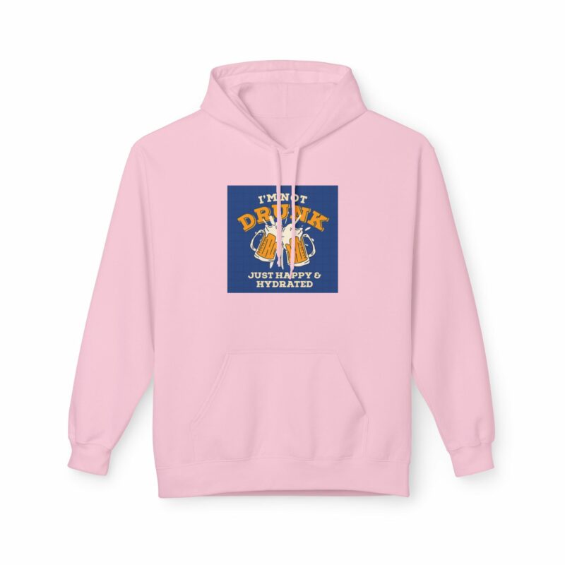 Unisex Fleece Hoodie - 'I'm Not Drunk, Just Happy & Hydrated' - Image 85
