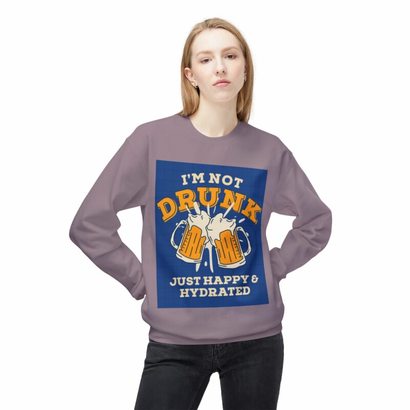 Funny Hydration Crewneck Sweatshirt | I'm Not Drunk Just Happy & Hydrated | Unisex Midweight Fleece - Image 55