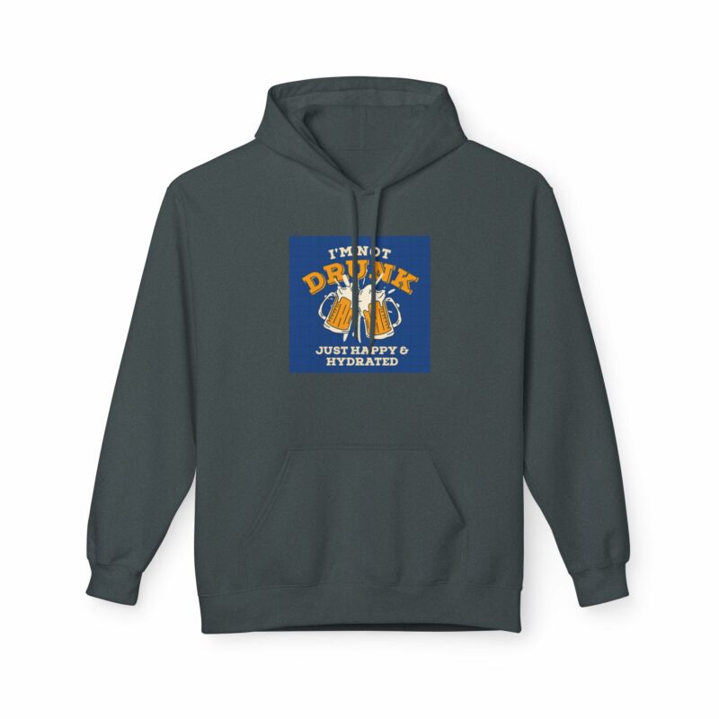 Unisex Fleece Hoodie - 'I'm Not Drunk, Just Happy & Hydrated' - Image 57