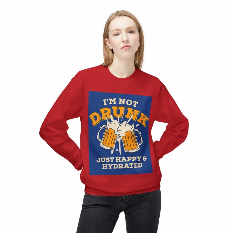 Funny Hydration Crewneck Sweatshirt | I'm Not Drunk Just Happy & Hydrated | Unisex Midweight Fleece - Image 59