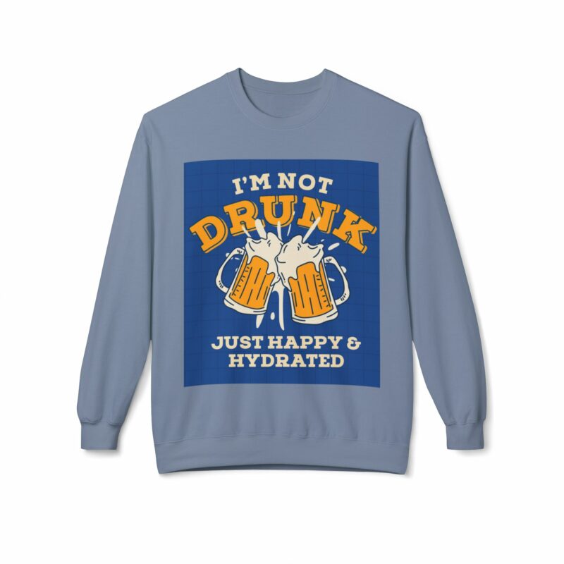 Funny Hydration Crewneck Sweatshirt | I'm Not Drunk Just Happy & Hydrated | Unisex Midweight Fleece - Image 37