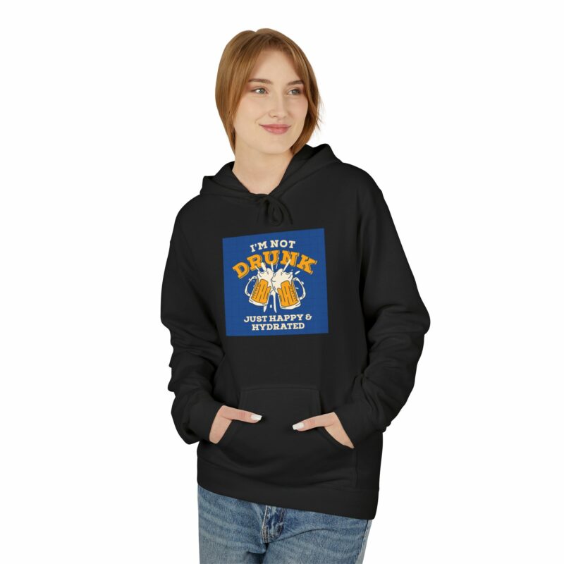 Unisex Fleece Hoodie - 'I'm Not Drunk, Just Happy & Hydrated' - Image 15
