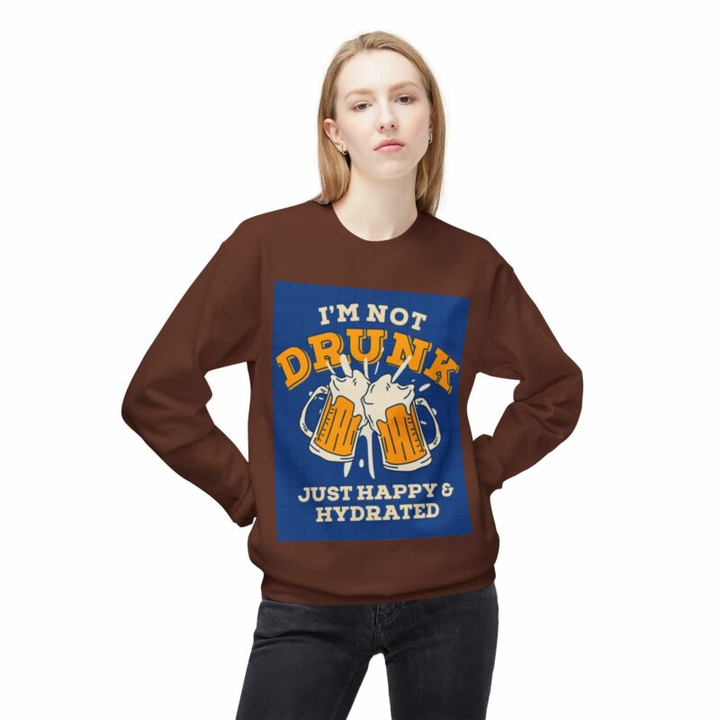 Funny Hydration Crewneck Sweatshirt | I'm Not Drunk Just Happy & Hydrated | Unisex Midweight Fleece - Image 7