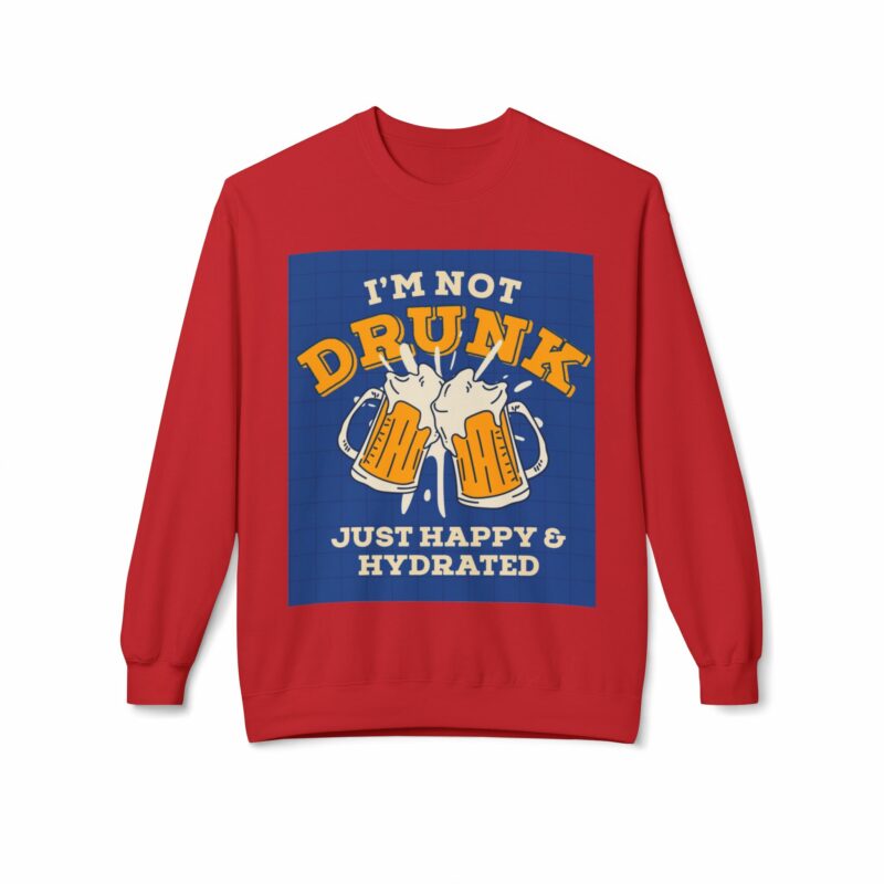 Funny Hydration Crewneck Sweatshirt | I'm Not Drunk Just Happy & Hydrated | Unisex Midweight Fleece - Image 57