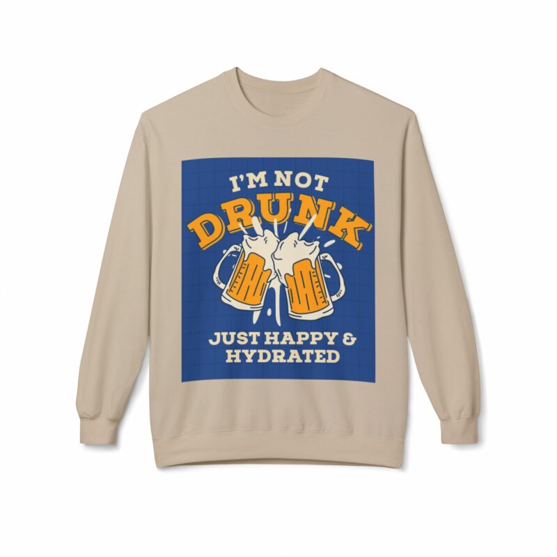 Funny Hydration Crewneck Sweatshirt | I'm Not Drunk Just Happy & Hydrated | Unisex Midweight Fleece - Image 13